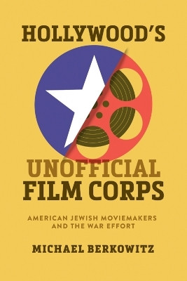 Hollywood's Unofficial Film Corps(English, Hardcover, Berkowitz Michael)