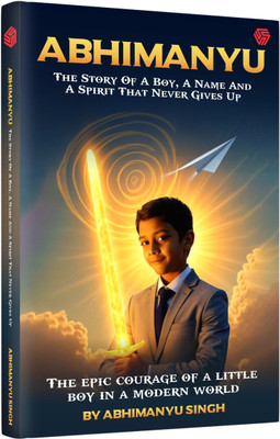 Abhimanyu | The Story of A Boy, A Name and A Spirit That Never Gives Up | Invincible(Paperback, Abhimanyu Singh)