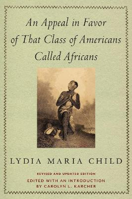 An Appeal in Favor of That Class of Americans Called Africans(English, Paperback, Child Lydia Maria)