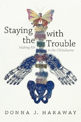 Staying with the Trouble(English, Paperback, Haraway Donna J.)