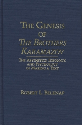 The Genesis of the Brothers Karamazov(English, Hardcover, Belknap Robert L.)