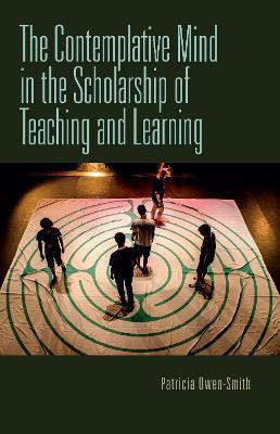 The Contemplative Mind in the Scholarship of Teaching and Learning(English, Hardcover, Owen-Smith Patricia)
