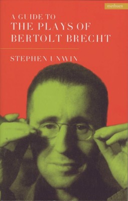 A Guide To The Plays Of Bertolt Brecht(English, Paperback, Unwin Stephen)