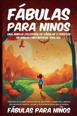 Fabulas para Ninos Una amplia coleccion de fabulas y cuentos de hadas fantasticos. (Vol.52)(Spanish, Paperback, Para Ninos Fabulas)