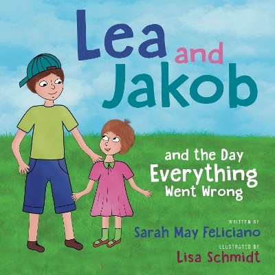 Lea and Jakob(English, Paperback, Feliciano Sarah May)
