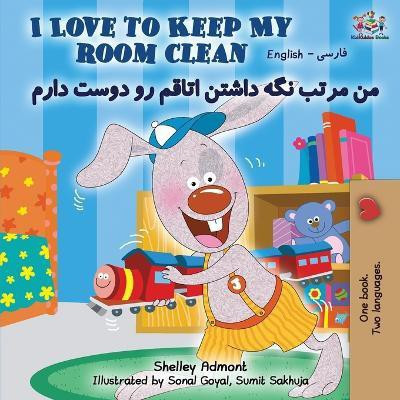 I Love to Keep My Room Clean (English Farsi Bilingual Book- Persian)(Others, Paperback, Admont Shelley)