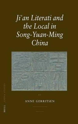 Ji'an Literati and the Local in Song-Yuan-Ming China(English, Electronic book text, Gerritsen Anne)
