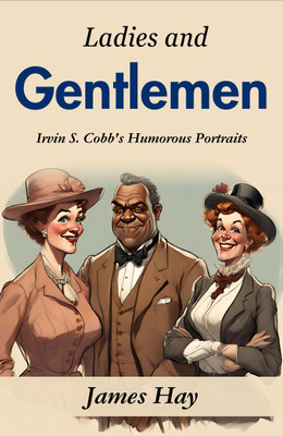 Ladies and Gentlemen: Irvin S. Cobb's Humorous Portraits(Paperback, Irvin S. Cobb)