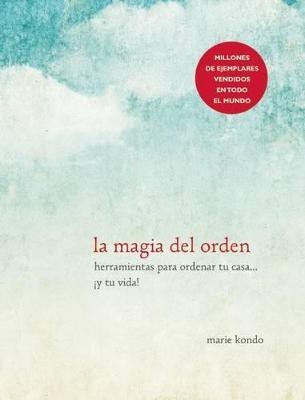 La magia del orden / The Life-Changing Magic of Tidying Up(Spanish, Paperback, Kondo Marie)