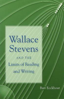 Wallace Stevens and the Limits of Reading and Writing(English, Hardcover, Eeckhout Bart)