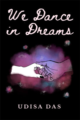 We Dance in Dreams  - Musings from a hopeless romantic(English, Paperback, Udisa Das)