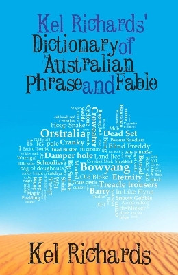 Kel Richards' Dictionary of Phrase and Fable(English, Paperback, Richards Kel)