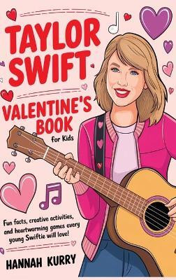Taylor Swift Valentine's Day Book for Kids(English, Hardcover, Kurry Hannah)