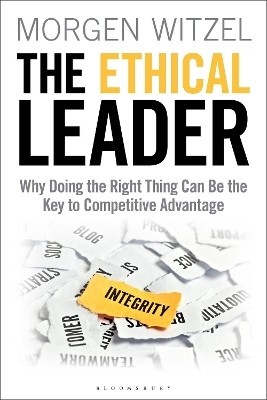 The Ethical Leader  - Why Doing the Right Thing Can Be the Key to Competitive Advantage(English, Paperback, Witzel Morgen)