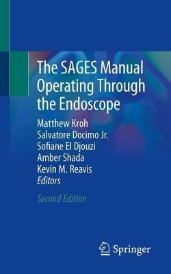 The SAGES Manual Operating Through the Endoscope(English, Paperback, unknown)