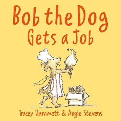 Bob the Dog Gets a Job(English, Paperback, Hammett Tracey)