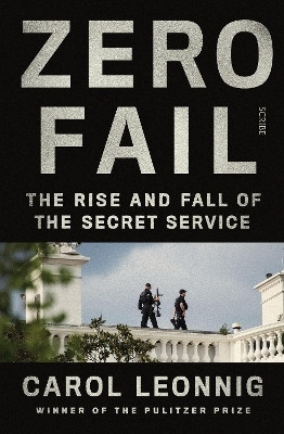 Zero Fail(English, Paperback, Leonnig Carol)