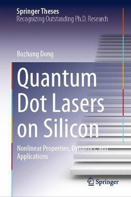 Quantum Dot Lasers on Silicon(English, Hardcover, Dong Bozhang)