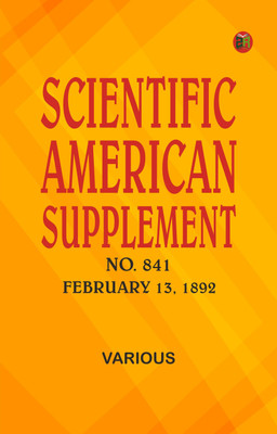 Scientific American Supplement, No. 841, February 13, 1892(Paperback, Various)