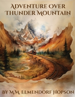 Adventure Over Thunder Mountain(English, Paperback, Elmendorf Hopson M M)