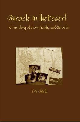 Miracle in the Desert: A True Story(English, Paperback, Milch Eric)