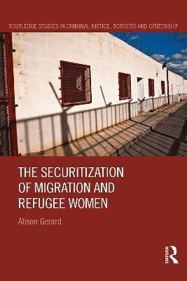 The Securitization of Migration and Refugee Women(English, Electronic book text, Gerard Alison)