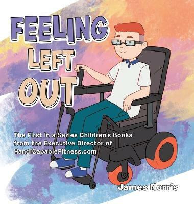 Feeling Left Out(English, Hardcover, Norris James)