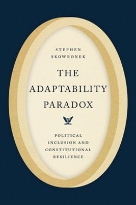 The Adaptability Paradox(English, Hardcover, Skowronek Stephen)