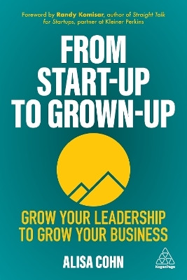 From Start-Up to Grown-Up(English, Hardcover, Cohn Alisa)