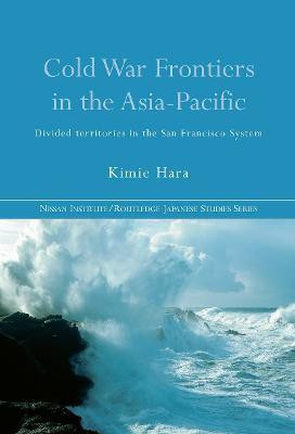 Cold War Frontiers in the Asia-Pacific(English, Paperback, Hara Kimie)
