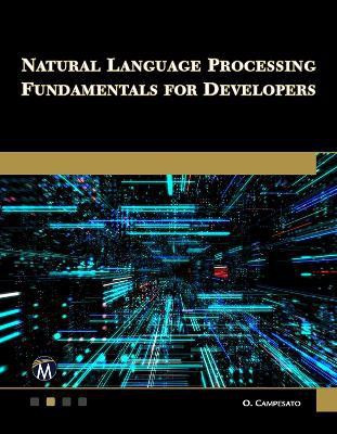 Natural Language Processing Fundamentals for Developers(English, Paperback, Campesato Oswald)