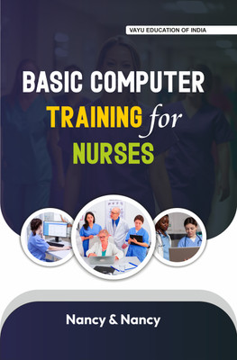 BASIC COMPUTER TRAINING FOR NURSES(Paperback, Nancy, Nancy)