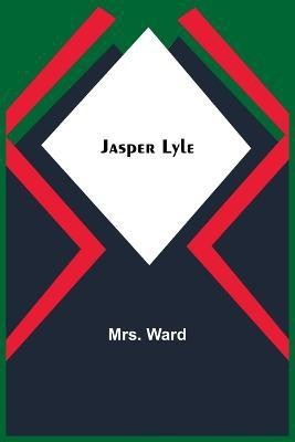 Jasper Lyle(English, Paperback, Ward Mrs)