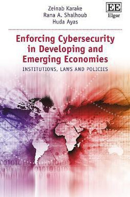 Enforcing Cybersecurity in Developing and Emerging Economies(English, Hardcover, Karake Zeinab)