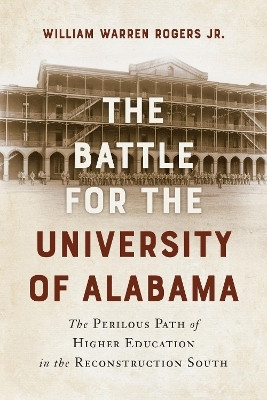 The Battle for the University of Alabama(English, Paperback, Rogers William Warren)