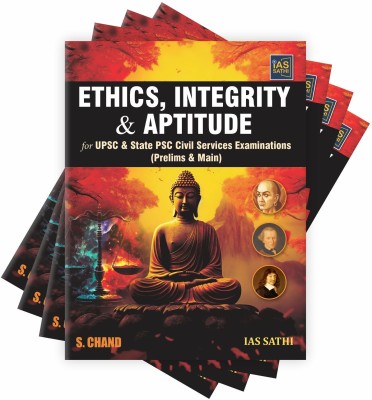 Ethics, Integrity & Aptitude for UPSC & State PSC Civil Services Examinations | UPSC Prelims & Mains Exam | IAS Sathi - S Chand Exams Book Latest Edition 2024-25(Paperback, IAS Sathi)