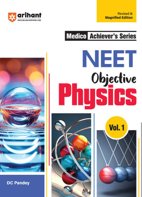 (Old Edition) Arihant Medico Achiever's Series NEET Objective Physics Volume-1 with NEET Preparation & Previous Year Question Paper, NEET Closeup(Paperback, DC Pandey)