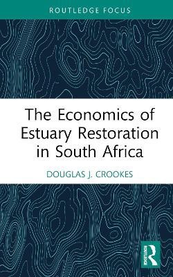 The Economics of Estuary Restoration in South Africa(English, Hardcover, Crookes Douglas J.)