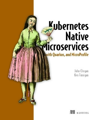 Kubernetes Native Microservices with Quarkus, and MicroProfile(English, Paperback, Clingan John)