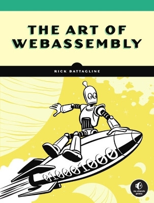 The Art of WebAssembly(English, Paperback, Battagline Rick)