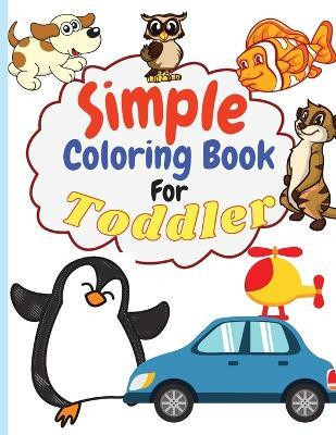 Simple Coloring Book for Toddler(English, Paperback, Rotaru Raquuca J)