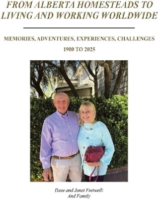 From Alberta Homesteads to Living and Working Worldwide(English, Hardcover, Fretwell Dave)