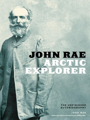 John Rae, Arctic Explorer(English, Hardcover, Rae John)