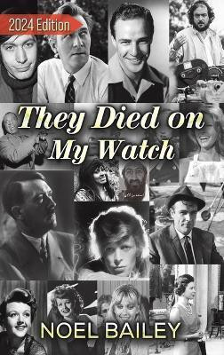 They Died on My Watch(English, Hardcover, Bailey Noel)