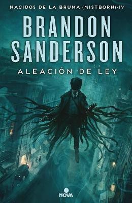 Aleacion de ley / The Alloy of Law(Spanish, Hardcover, Sanderson Brandon)