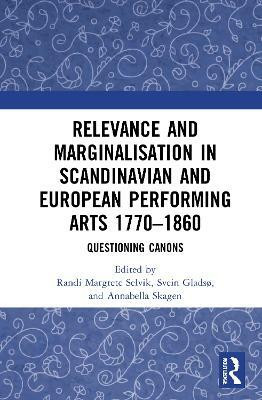 Relevance and Marginalisation in Scandinavian and European Performing Arts 1770-1860(English, Hardcover, unknown)