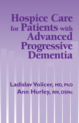 Hospice Care For Patients With Advanced Progressive Dementia(English, Paperback, unknown)