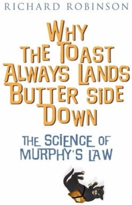 Why the Toast Always Lands Butter Side Down(English, Paperback, Robinson Richard Dr)