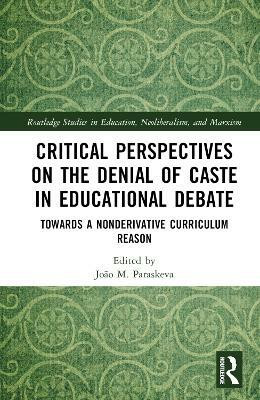 Critical Perspectives on the Denial of Caste in Educational Debate(English, Hardcover, unknown)