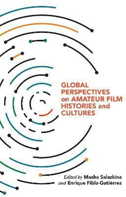 Global Perspectives on Amateur Film Histories and Cultures(English, Paperback, unknown)